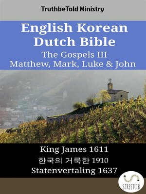 cover image of English Korean Dutch Bible--The Gospels III--Matthew, Mark, Luke & John